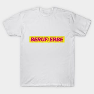 Beruf: Erbe T-Shirt